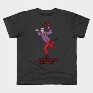 Artie, The Strongest Man in the World Kids T-Shirt